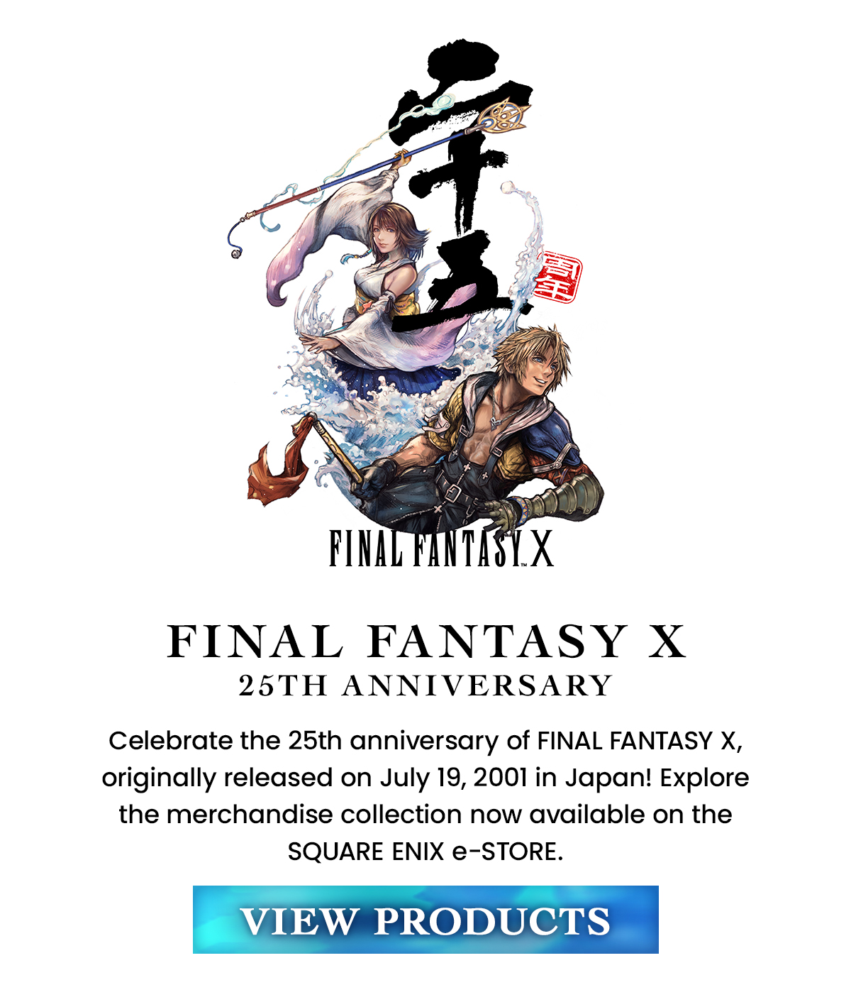 Celebrate the 25th anniversary of FINAL FANTASY X,  originally released on July 19, 2001 in Japan! 