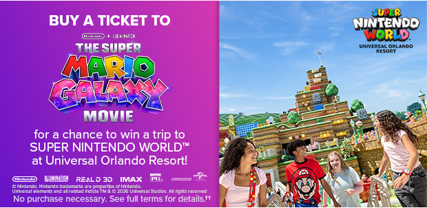 BUY A TICKET TO THE SUPER MARIO GALAXY MOVIE FOR A CHANCE TO WIN††