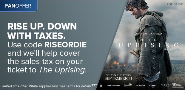 USE CODE RISEORDIE AND WE'LL HELP COVER THE SALES TAX ON YOUR TICKET TO THE UPRISING†††