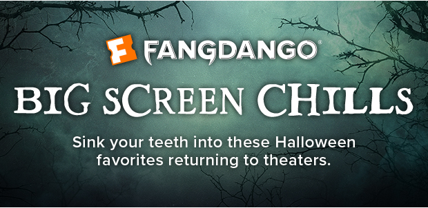 FANDANGO BIG SCREEN CHILLS