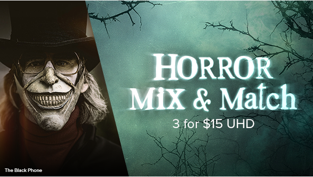 HORROR MIX & MATCH - 3 FOR $15 UHD