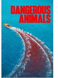 Dangerous Animals (2025)