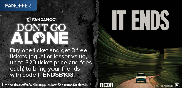 BUY ONE TICKET AND GET 3 FREE TO BRING YOUR FRIENDS WITH CODE ITENDSB1G3††
