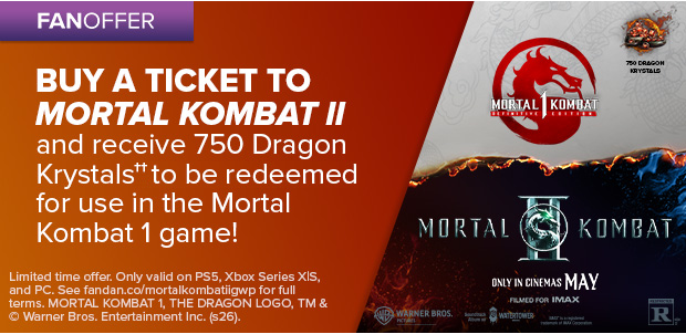 BUY A TICKET TO MORTAL KOMBAT II††