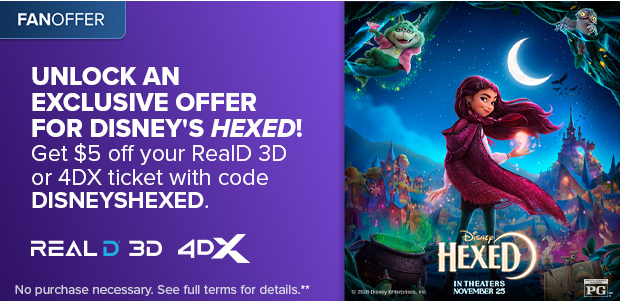 GET $5 OFF YOUR REALD 3D OR 4DX TICKET WITH CODE DISNEYSHEXED**