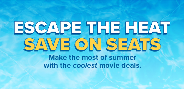ESCAPE THE HEAT - SAVE ON SEATS