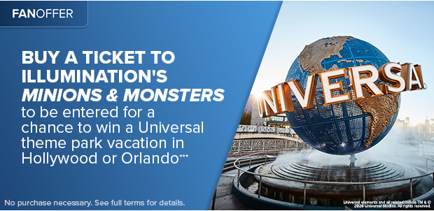 BUY A TICKET TO ILLUMINATION'S MINIONS & MONSTERS TO BE ENTERED FOR A CHANCE TO WIN A UNIVERSAL THEME PARK VACATION***