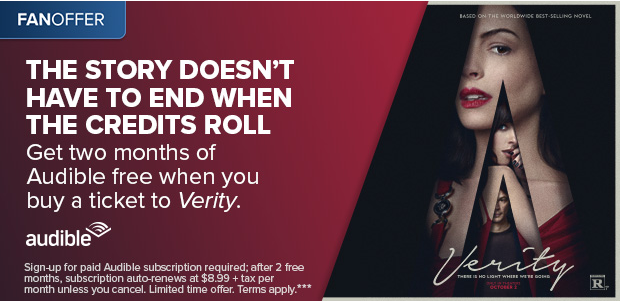 GET TWO MONTHS OF AUDIBLE FREE WHEN YOU BUY A TICKET TO VERITY***