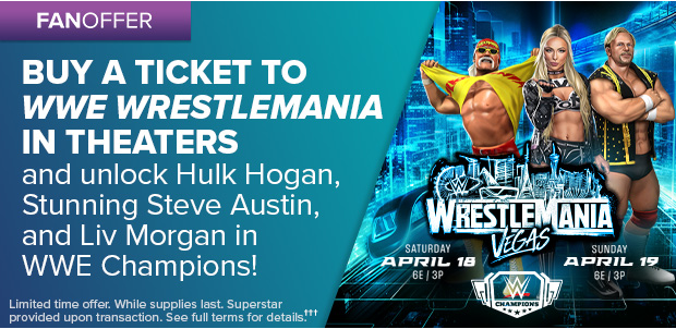 BUY A TICKET TO WWE WRESTLEMANIA IN THEATERS†††