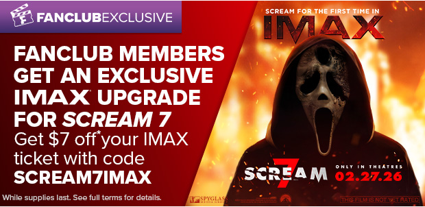 FANCLUB MEMBERS GET AN EXCLUSIVE IMAX UPGRADE