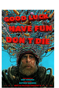 Good Luck Have Fun Don't Die (2026)