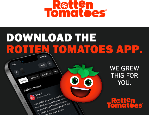 DOWNLOAD THE ROTTEN TOMATOES APP