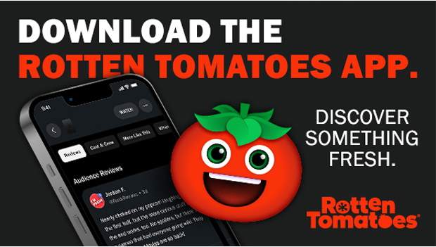 DOWNLOAD THE ROTTEN TOMATOES APP