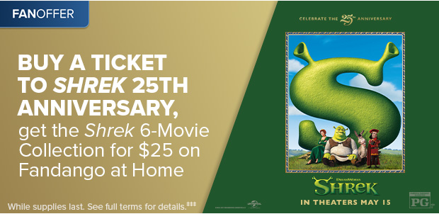 BUY A TICKET TO SHREK 25TH ANNIVERSARY‡‡‡
