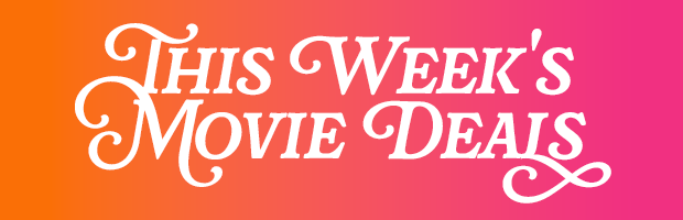 THIS WEEK'S MOVIE DEALS