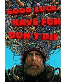 Good Luck Have Fun Don't Die (2026)
