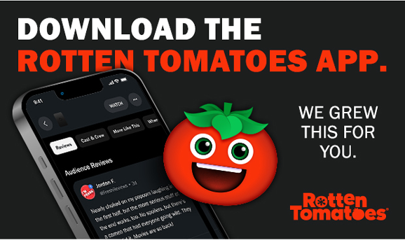 DOWNLOAD THE ROTTEN TOMATOES APP