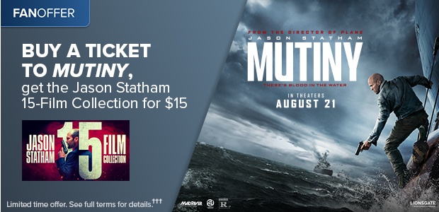 BUY A TICKET TO MUTINY, GET THE JASON STATHAM 15-FILM COLLECTION FOR $15†††