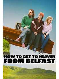 How to Get to Heaven From Belfast