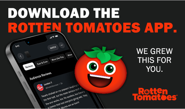 Download the Rotten Tomatoes App
