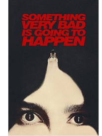 Something Very Bad Is Going to Happen