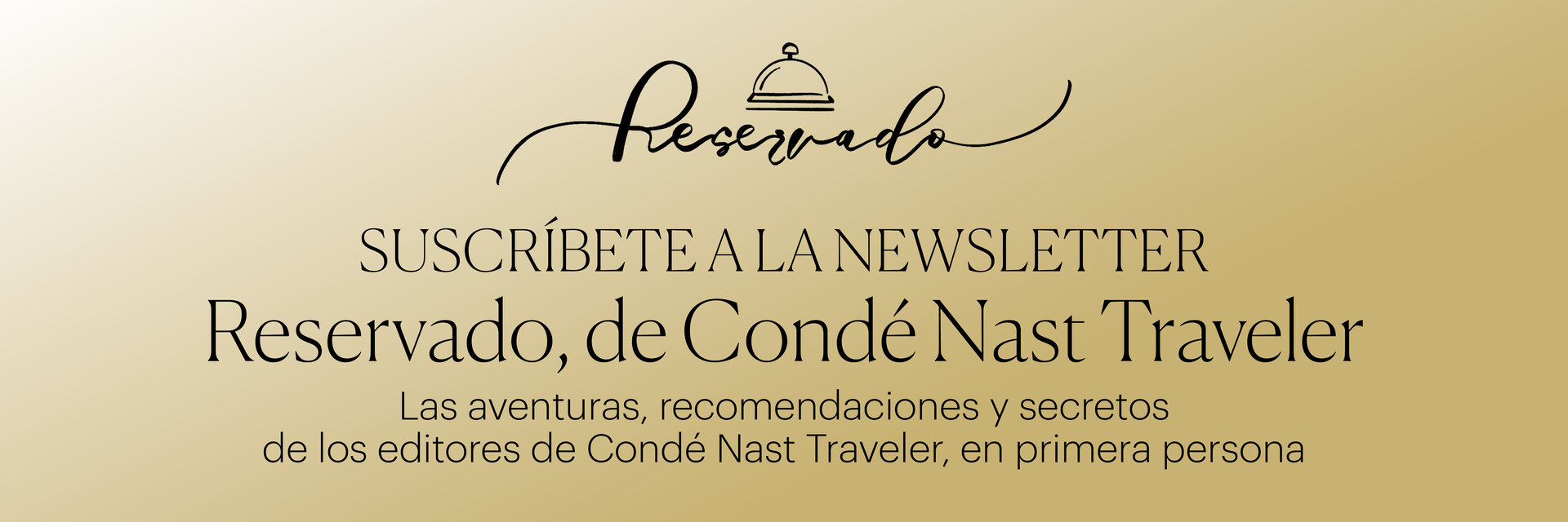Subsríbete a la newsletter Reservado, de Condé Nast Traveler