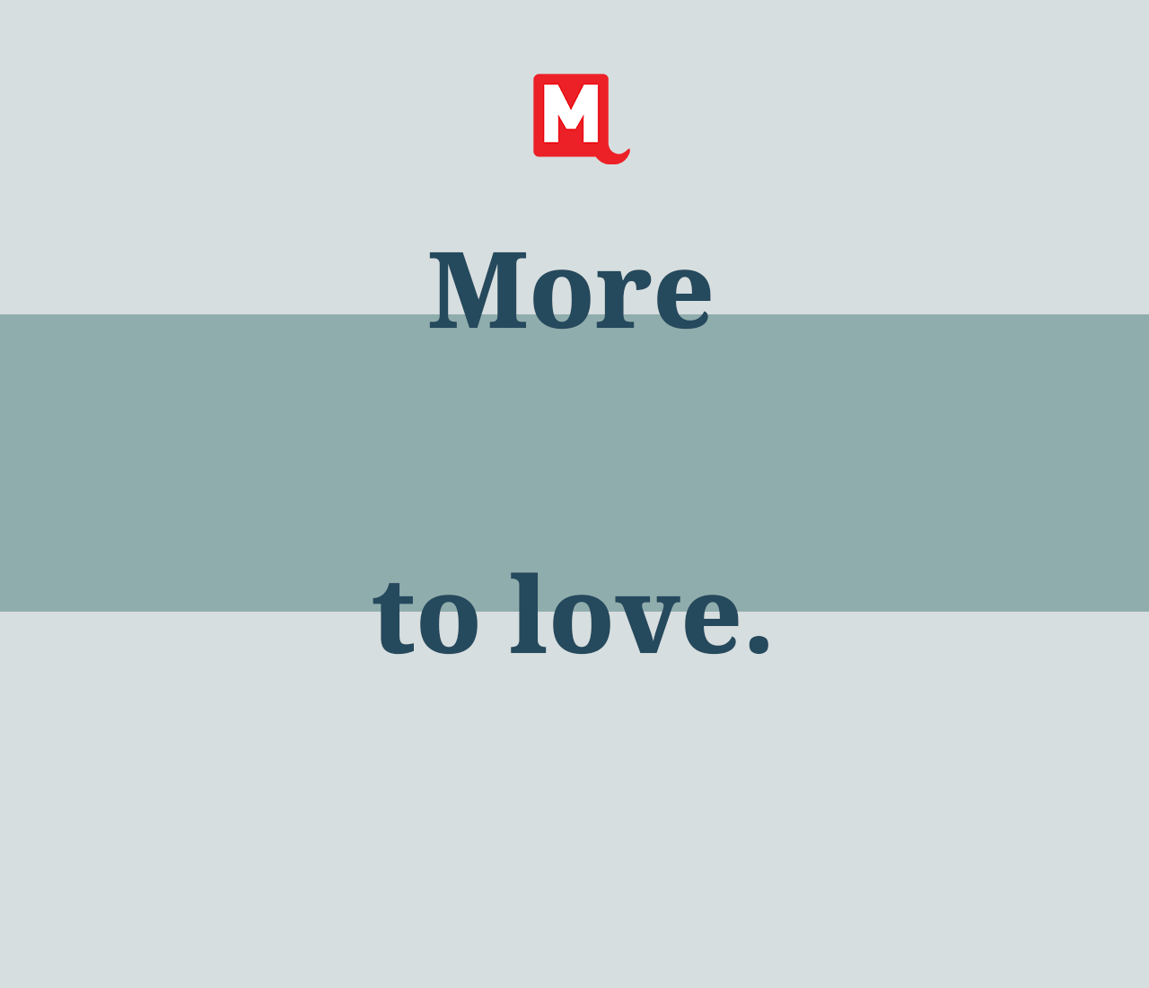 More local to love, More entertainment to love, more food & dining to love, more politics to love, more Red Sox to love, more Patriots to love, more high school sports to love, more Massachusetts to love