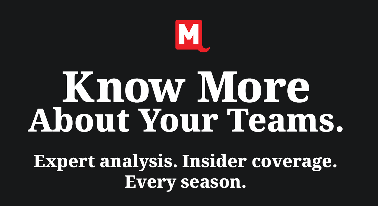 Know more about your teams. Expert analysis. Insider coverage. Every season.