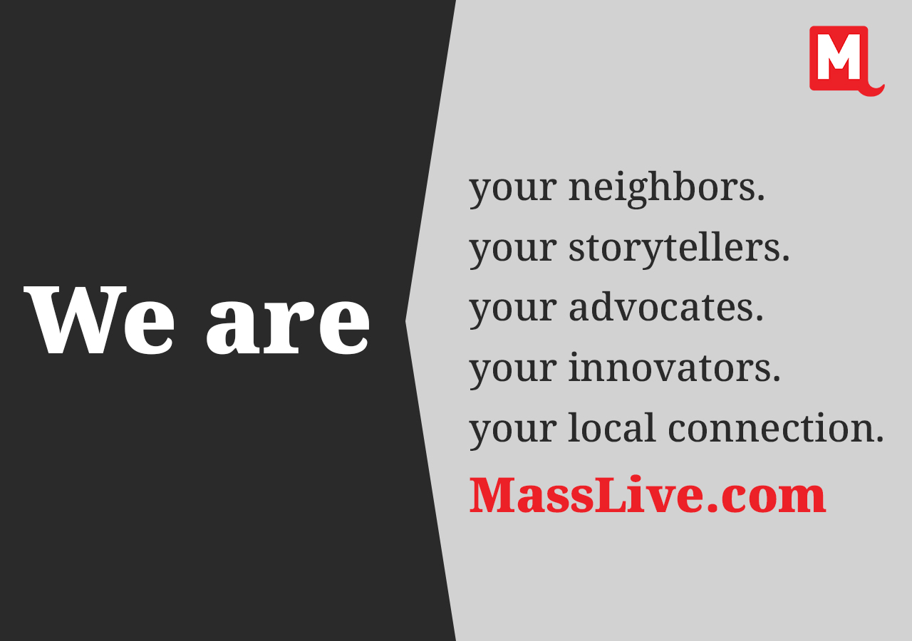 We are your neighbors, your storytellers, your advocates, your innovators, your local connection. We are MassLive.com
