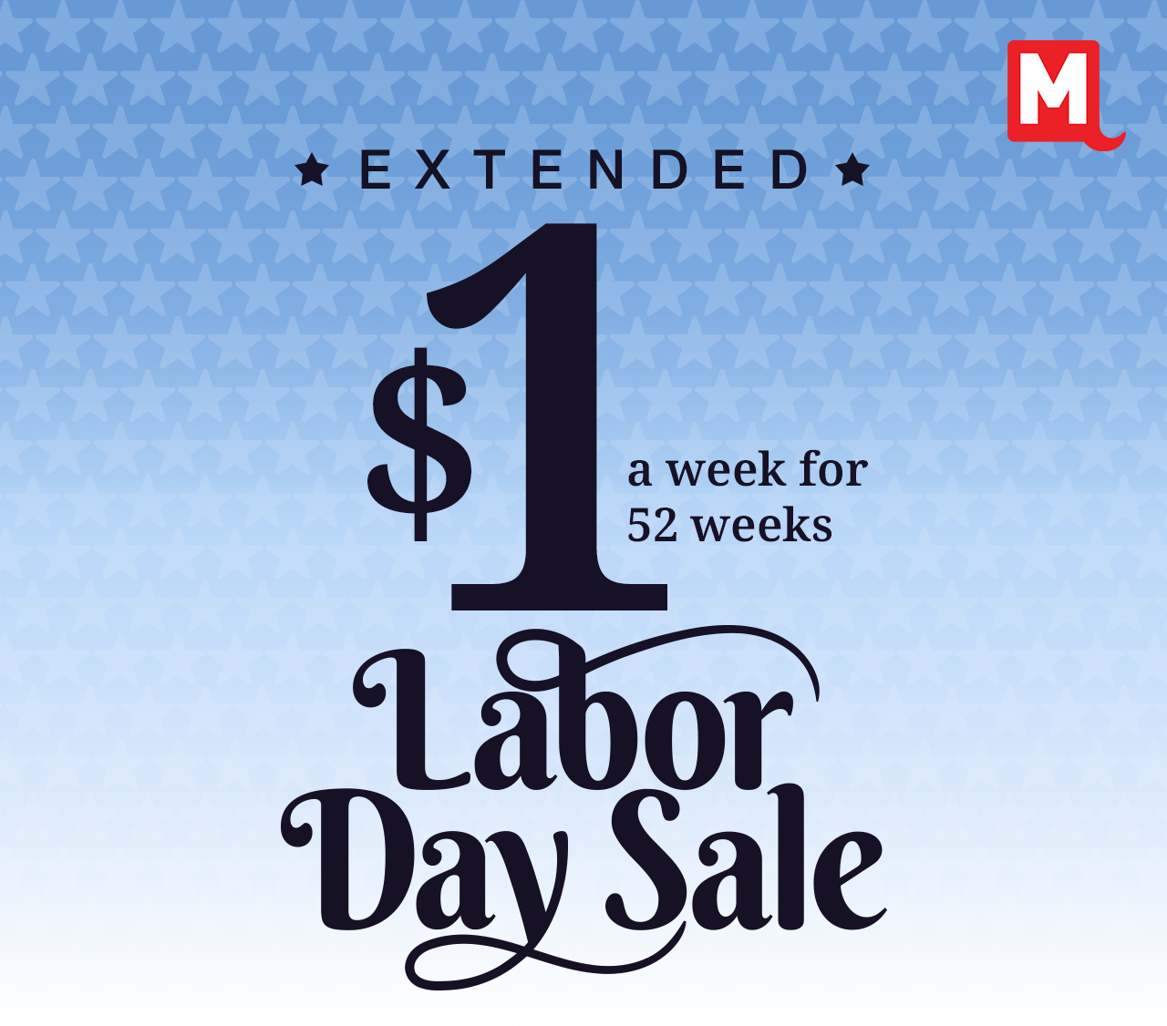 Extended $1 a week for 52 weeks Labor Day Sale