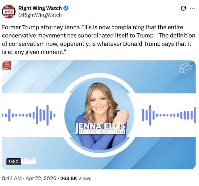 Right Wing Watch on X.com; Former Trump attorney Jenna Ellis is now complaining that the entire conservative movement has subordinated itself to Trump: 