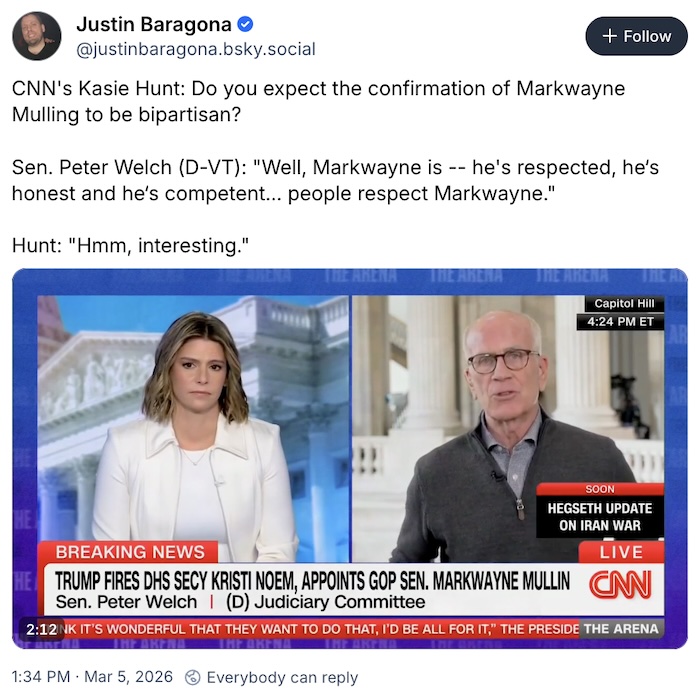 Justin Baragona on Bluesky; CNN's Kasie Hunt: Do you expect the confirmation of Markwayne Mulling to be bipartisan? Sen. Peter Welch (D-VT): 