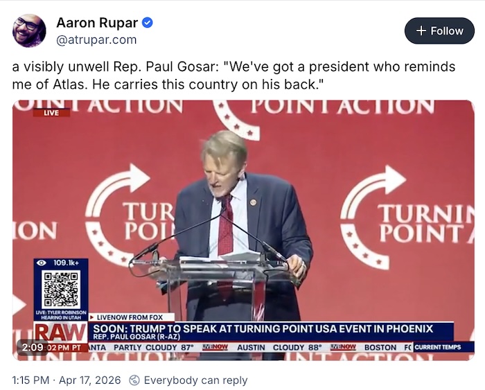 Aaron Rupar on Bluesky; a visibly unwell Rep. Paul Gosar: 