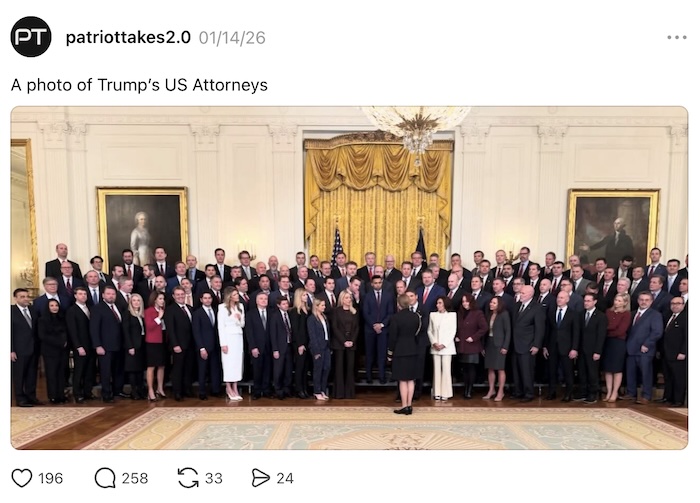 Patriot Takes on Threads; A photo of Trump’s US Attorneys