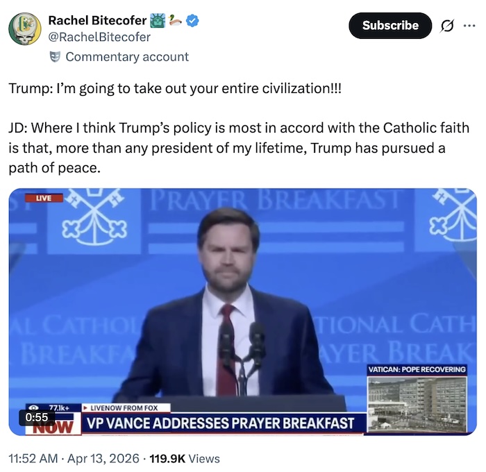 Rachel Bitecofer on X.com; Trump: I’m going to take out your entire civilization!!!  JD: Where I think Trump’s policy is most in accord with the Catholic faith is that, more than any president of my lifetime, Trump has pursued a path of peace.