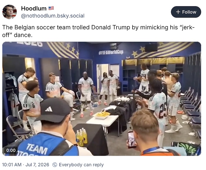 Hoodlum on Bluesky; The Belgian soccer team trolled Donald Trump by mimicking his “jerk-off” dance.