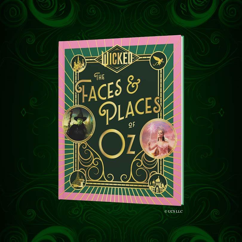 Wicked: The Faces and Places of Oz