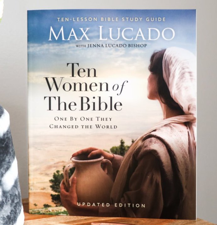 Ten Women of the Bible Updated Edition: How God Used Imperfect People to Change the World