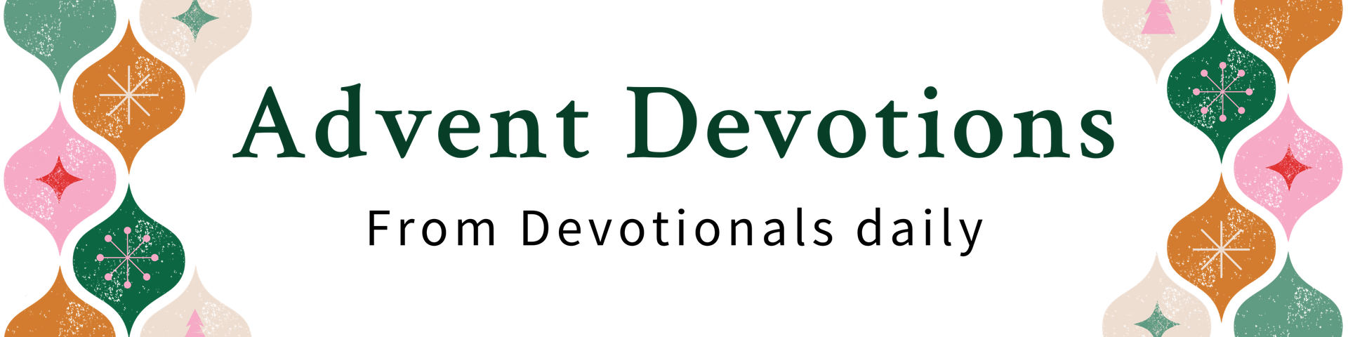 Devotionals Daily - Make every day a better day… when you start with the Lord!