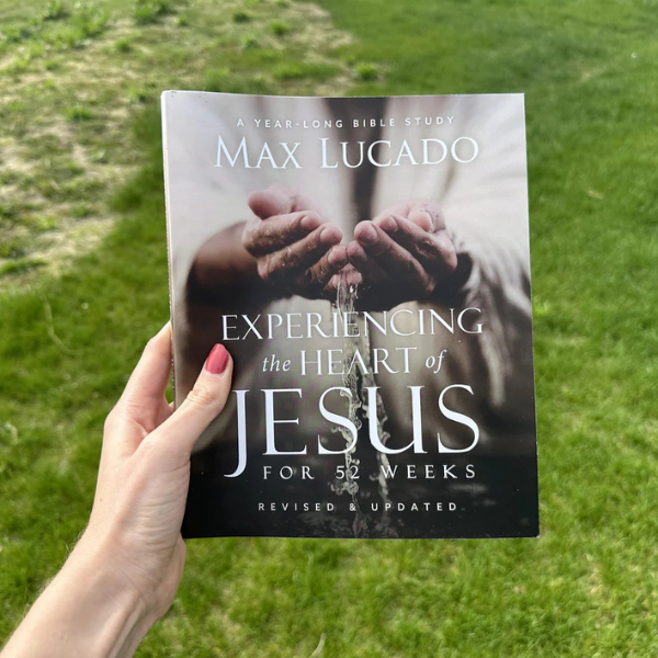 Experiencing the Heart of Jesus for 52 Weeks Revised and Updated