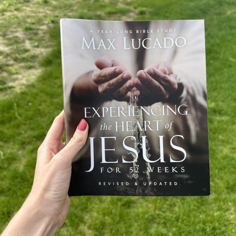 Experiencing the Heart of Jesus for 52 Weeks