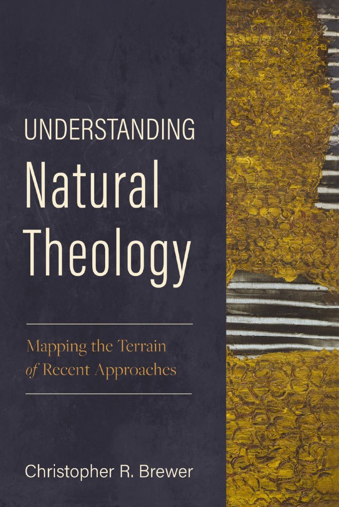 Understanding Natural Theology Understanding Natural Theology