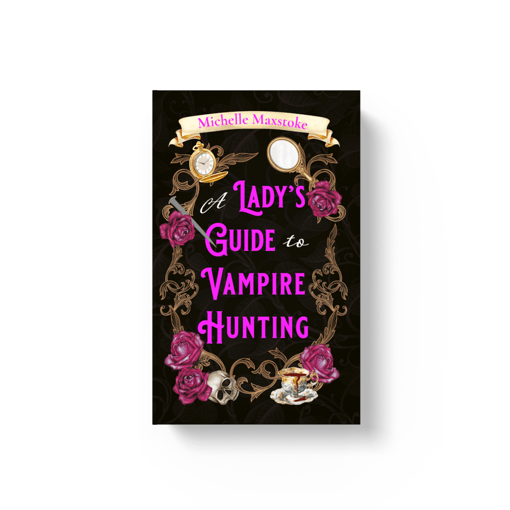 Book - A Lady's Guide to Vampire Hunting by Michelle Maxstoke