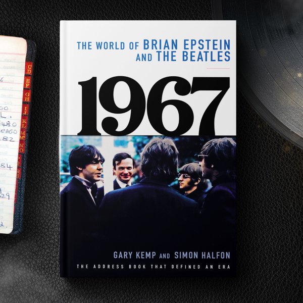 Book - 1967: The World of Brian Epstein and The Beatles by Gary Kemp and Simon Halfon