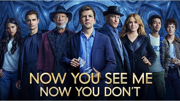 NOW YOU SEE ME: NOW YOU DON'T