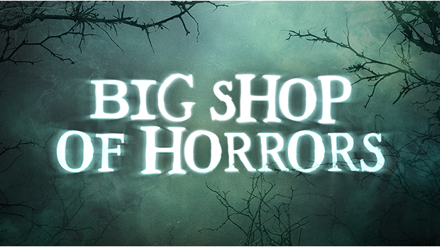 BIG SHOP OF HORRORS