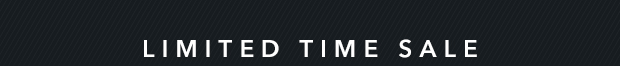 LIMITED TIME SALE