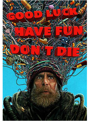 GOOD LUCK, HAVE FUN, DON'T DIE