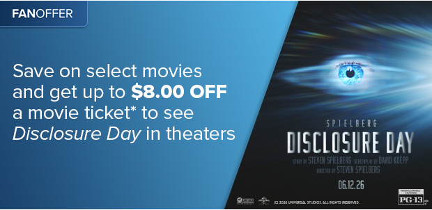 SAVE ON SELECT MOVIES AND GET UP TO $8.00 OFF*