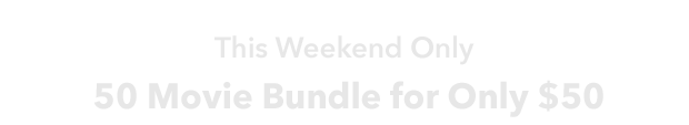THIS WEEKEND ONLY - 50 MOVIE BUNDLE FOR ONLY $50